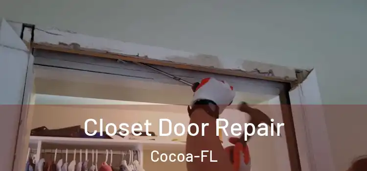 Closet Door Repair Cocoa-FL